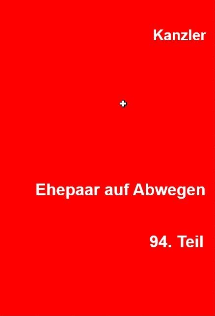 erotische Geschichte Ehepaar auf Abwegen, 94. Teil Ehepaar auf Abwegen, 94. Teil,