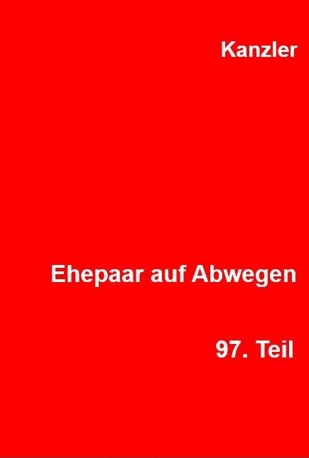 erotische Geschichte Ehepaar auf Abwegen, 97. Teil Ehepaar auf Abwegen, 97. Teil,
