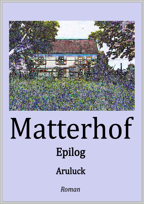 Matterhof Epilog, 
