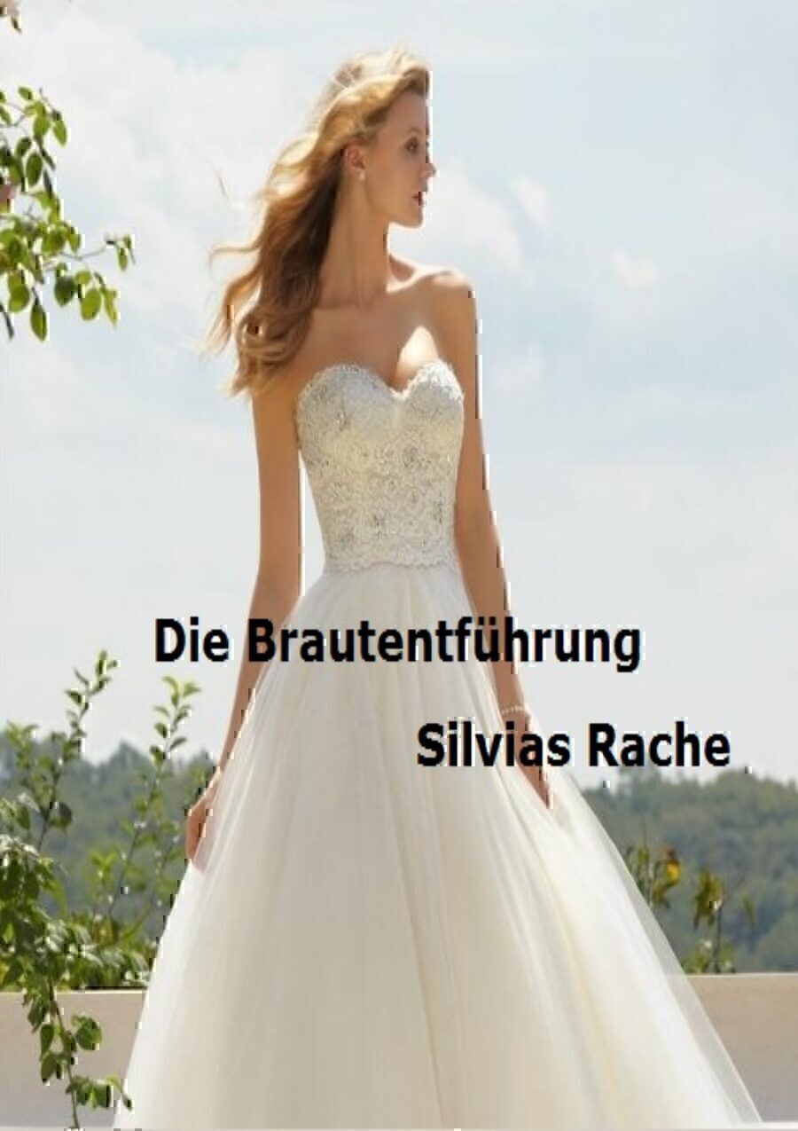 Die Brautentführung -Silvias Rache