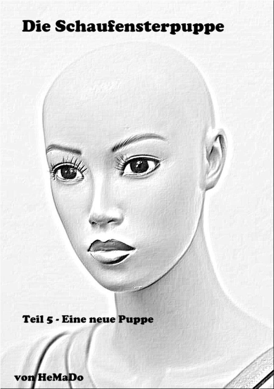 Die Schaufensterpuppe - Teil 5 - Eine neue Puppe