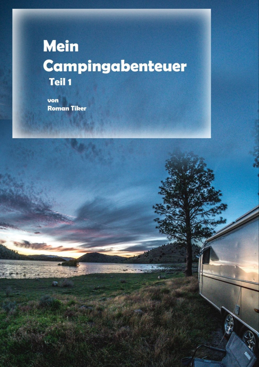 Mein Campingabenteuer - Teil 1