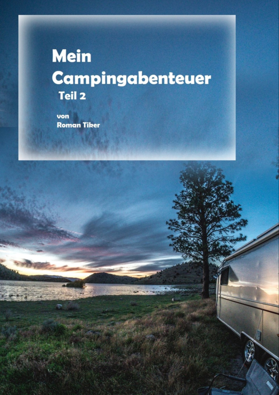 Mein Campingabenteuer - Teil 2